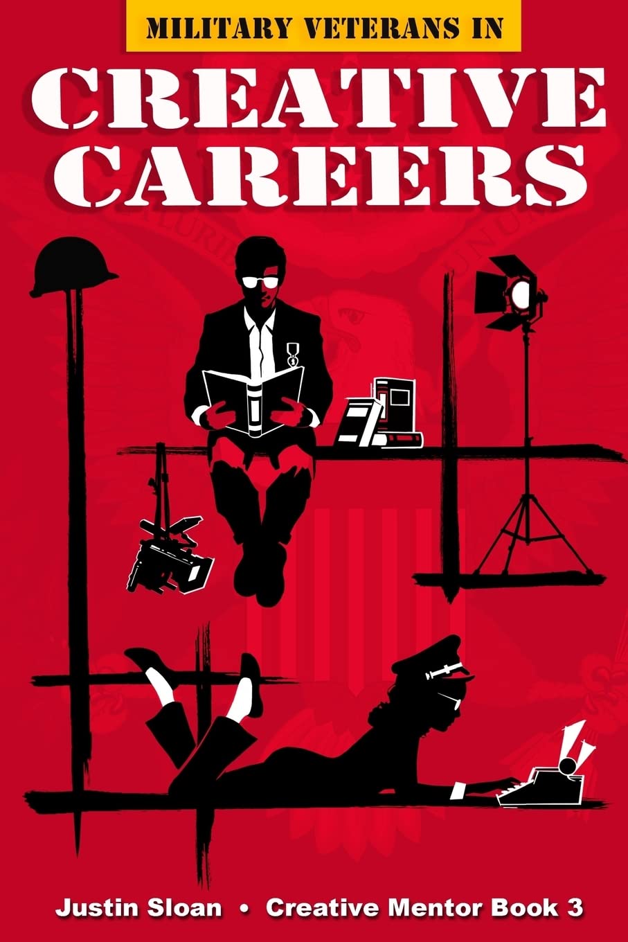 Military Veterans in Creative Careers: Interviews with Our Nations Heroes: Volume 3 (Creative Mentor)