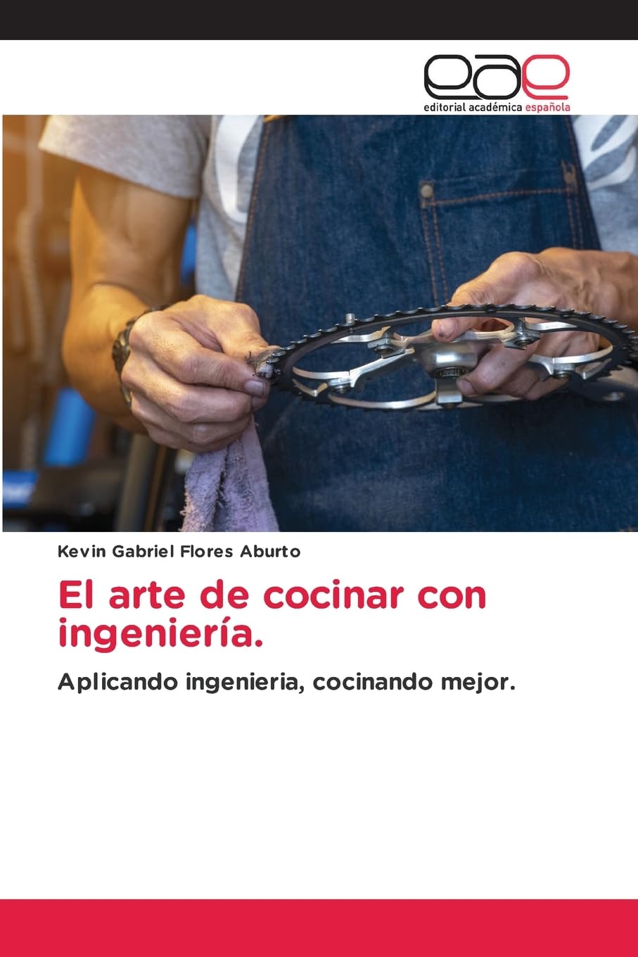 El arte de cocinar con ingeniería.: Aplicando ingenieria, cocinando mejor.