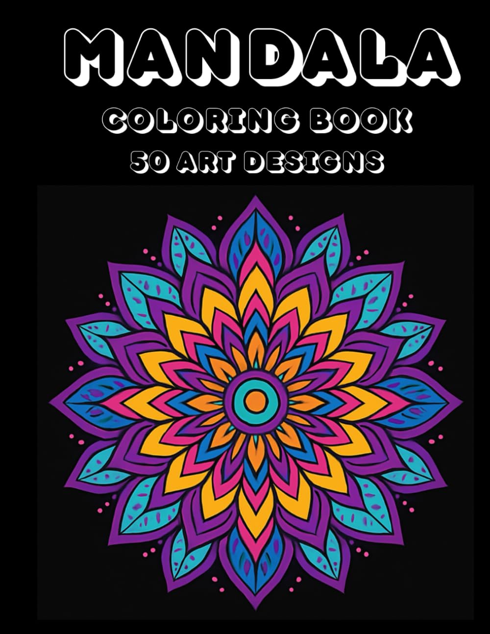 Vibrant Mandalas Coloring Book: 50 Unique Mandala Designs for Relaxation, Stress Relief, and Mindful Coloring