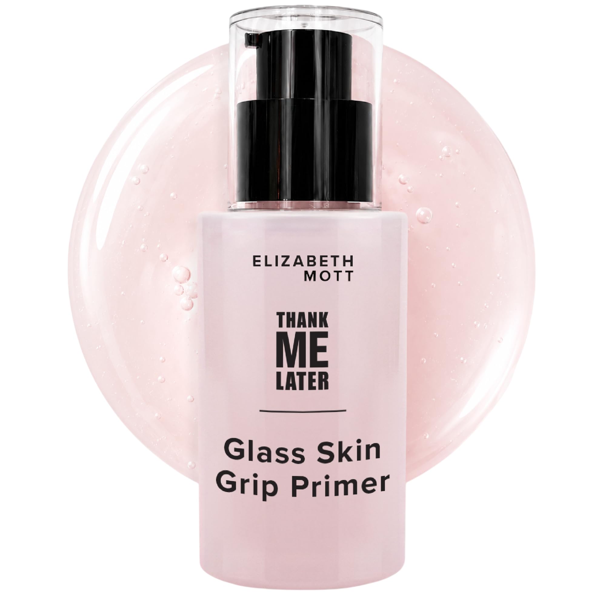 Elizabeth Mott Thank Me Later Glass Skin Grip Face Primer, 30ml Glass Skin Grip Face Primer 1.05 Ounce (Pack of 1)
