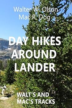 Paperback Day Hikes Around Lander: Walt's and Mac's Tracks Book