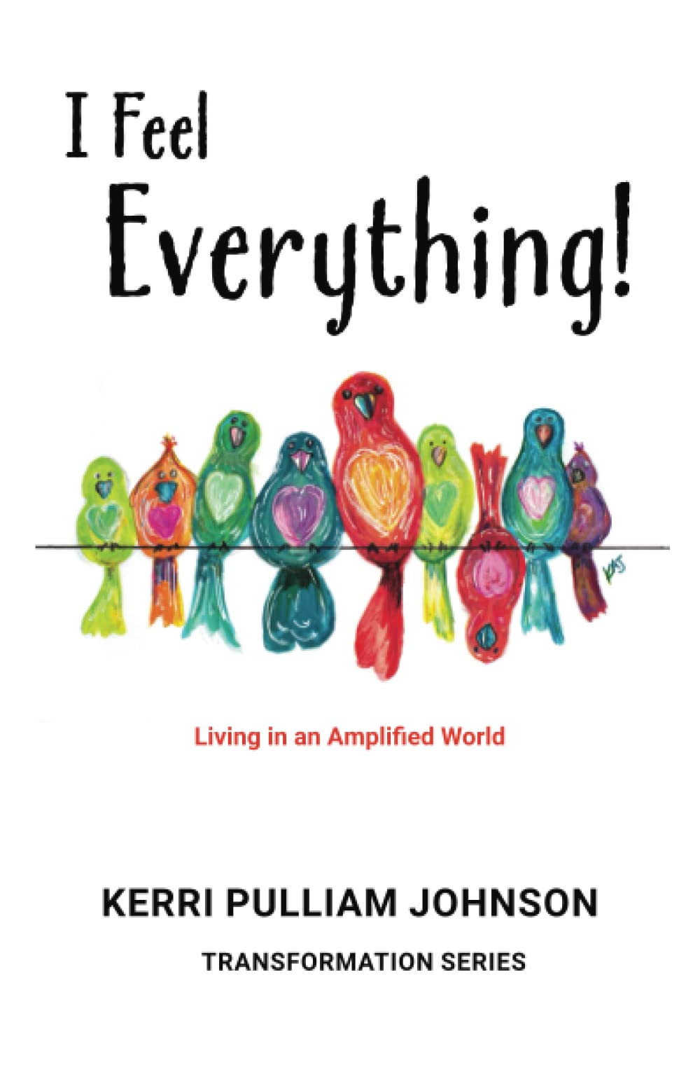 I Feel Everything!: Living in an Amplified World