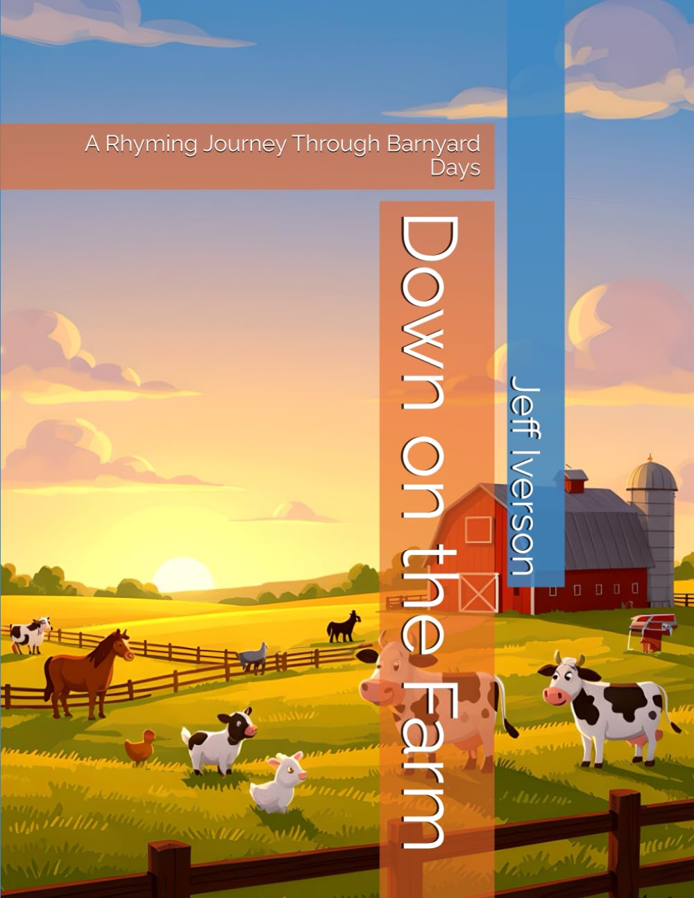 Down on the Farm: A Rhyming Journey Through Barnyard Days