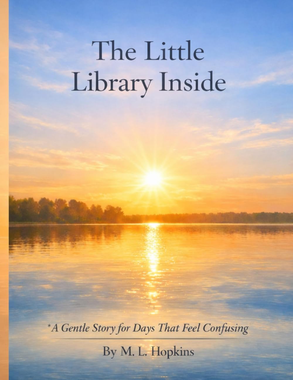 The Little Library Inside: A Gentle Story for Days That Feel Confusing
