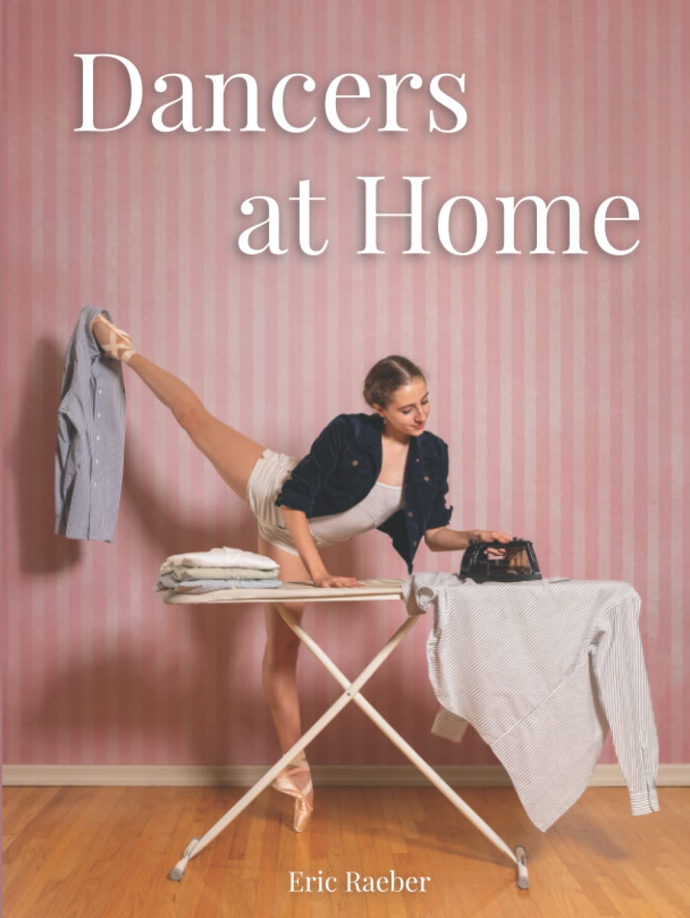Livre Dancers at Home : l'album photo de danse au quotidien