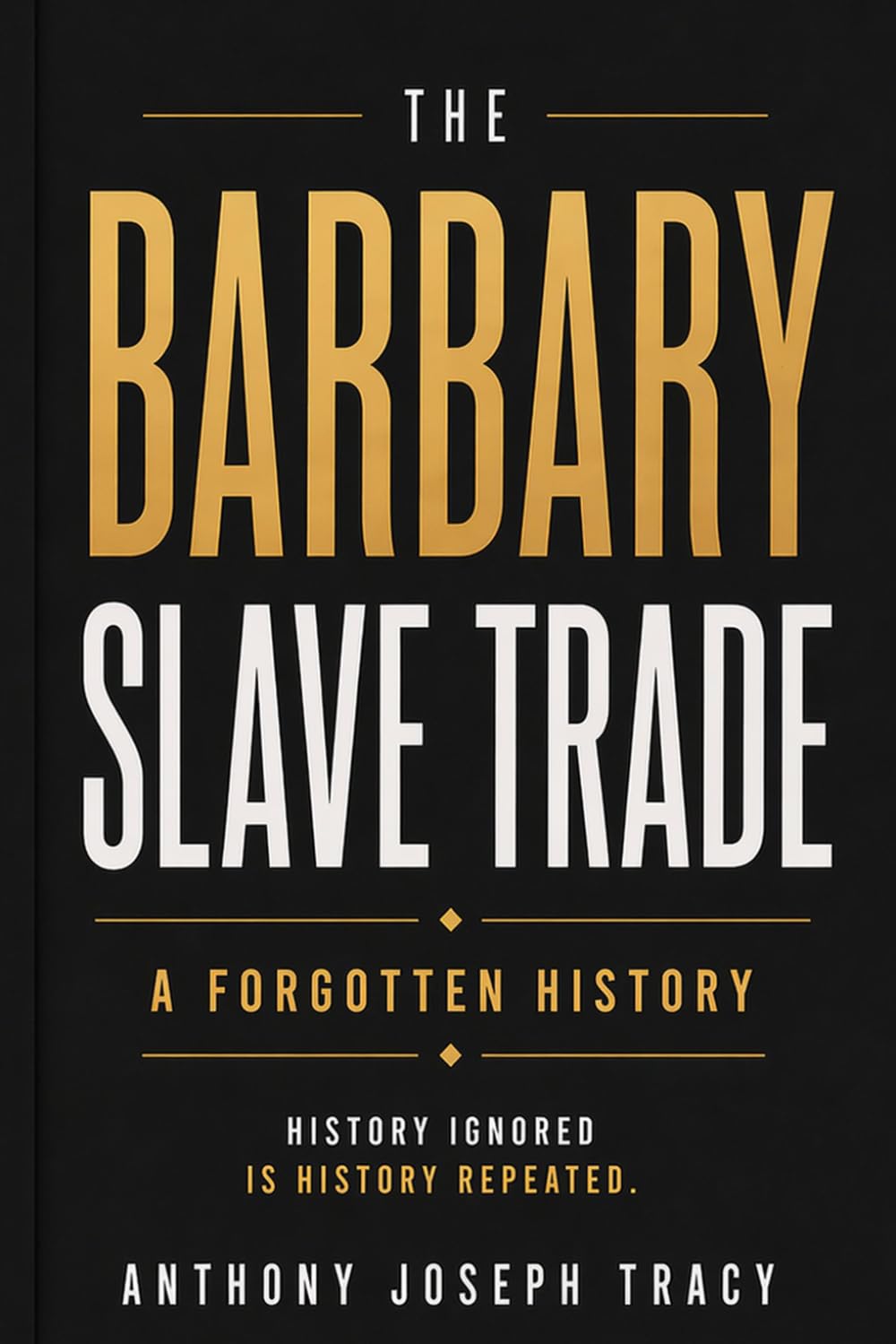 The Barbary Slave Trade: A Lapse in History