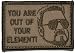 Walter"You Are Out of Your Element!" 2x3 Morale Patch (Coyote Brown)