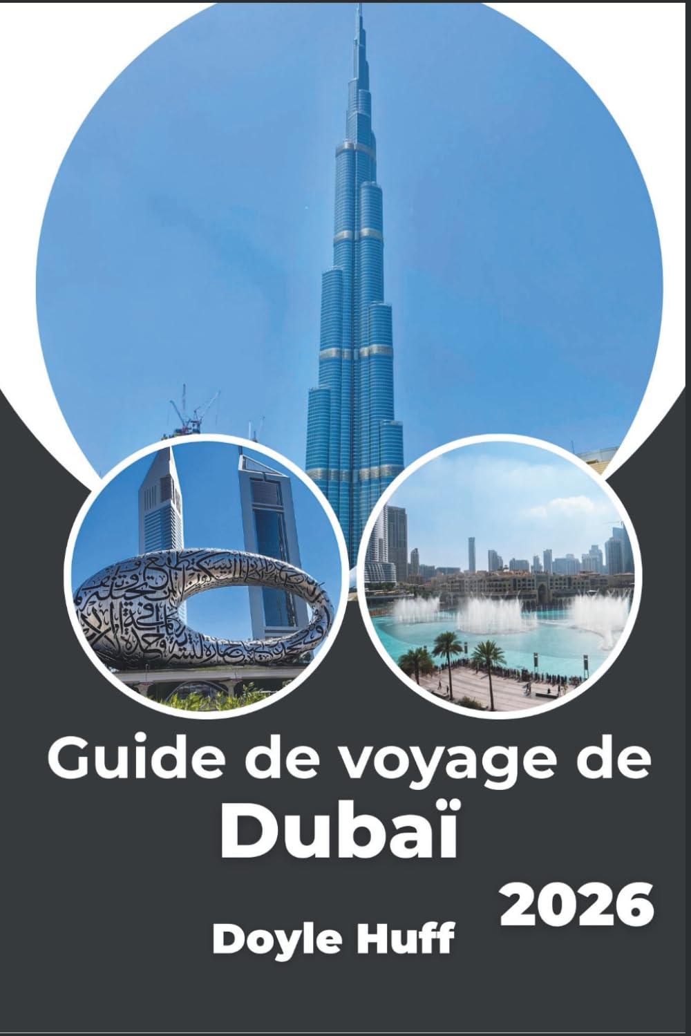 Guide de voyage de Dubaï 2026: Explorez le luxe, la culture du désert et les merveilles modernes comme un expert local