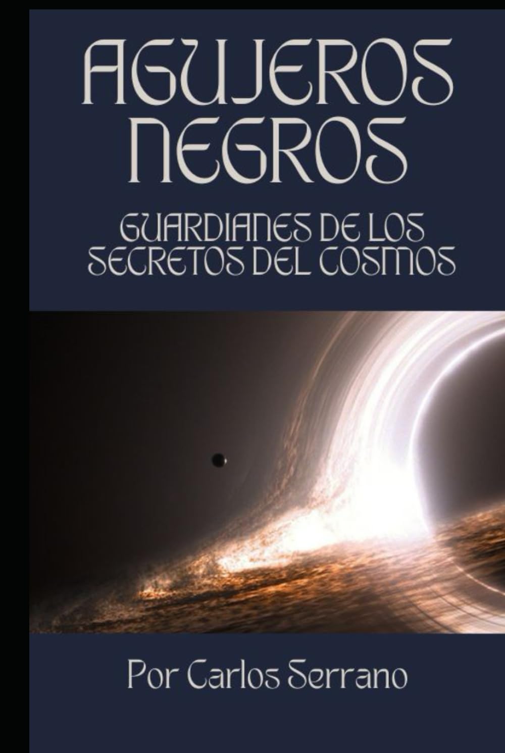 AGUJEROS NEGROS: Guardianes de los Secretos del Cosmos
