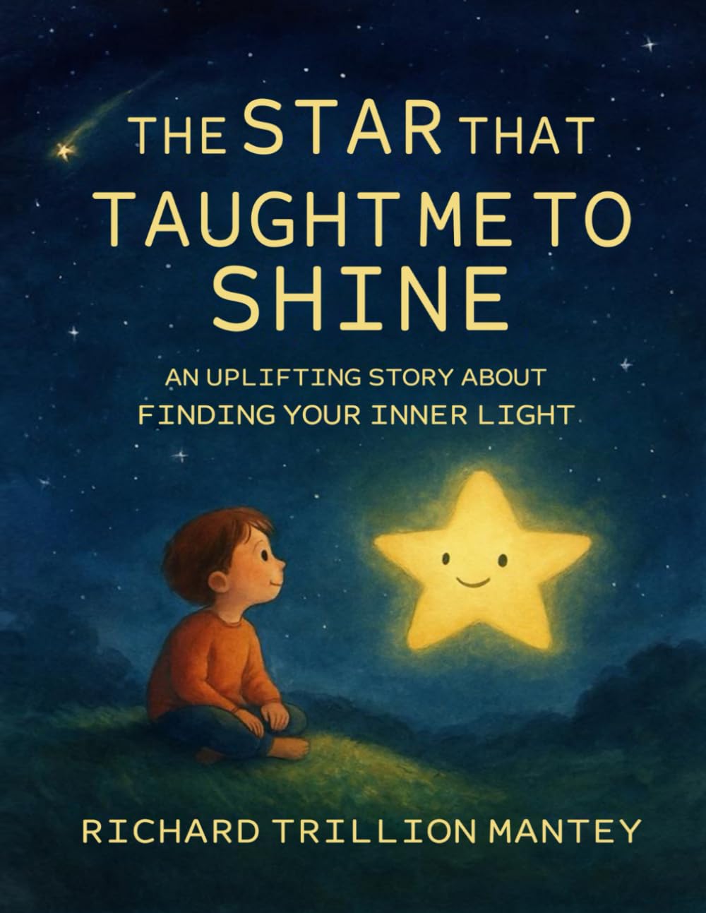 The Star That Taught Me To Shine: An Uplifting Story About Finding Your Inner Light