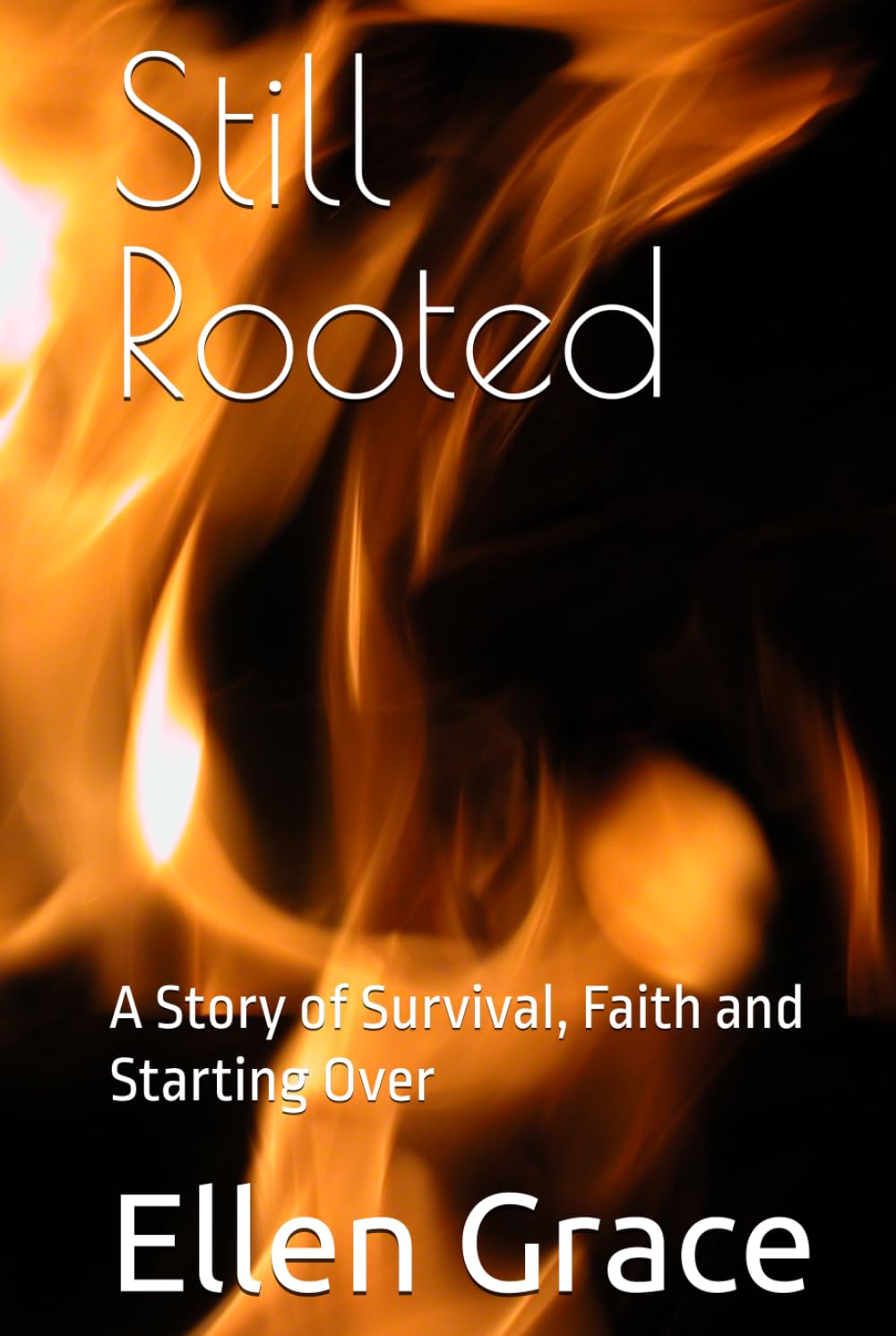 Still Rooted: A Story of Survival, Faith and Starting Over