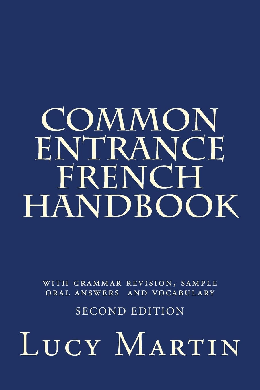 Common Entrance French Handbook: with sample oral answers and vocabulary