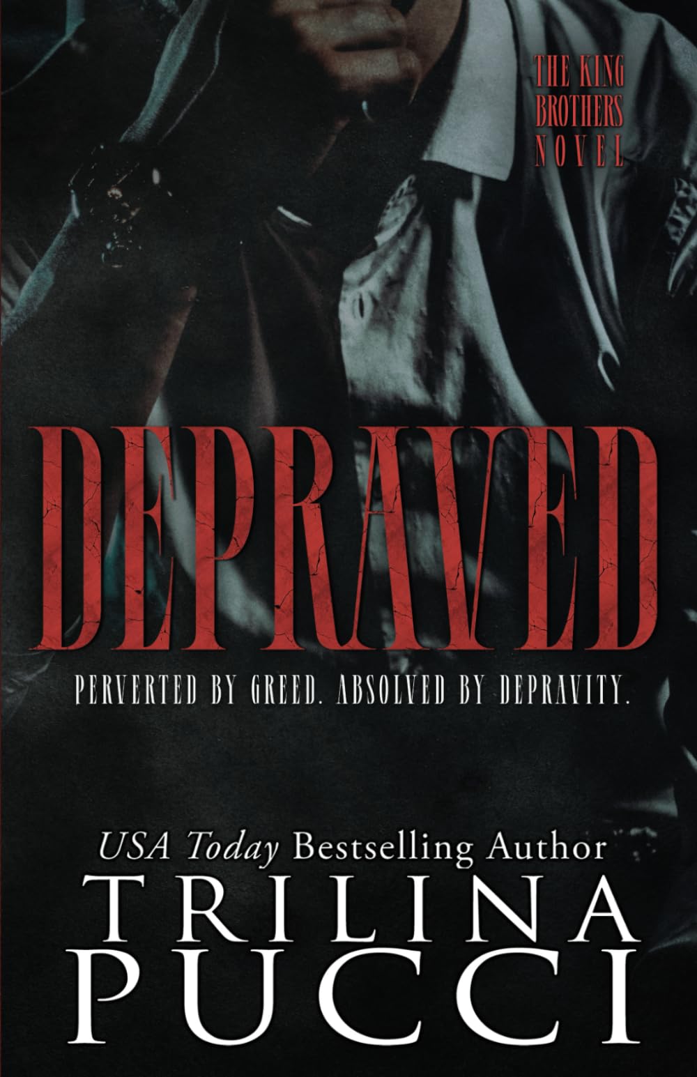 Depraved: A Sinful Novel (The King Brothers Series)