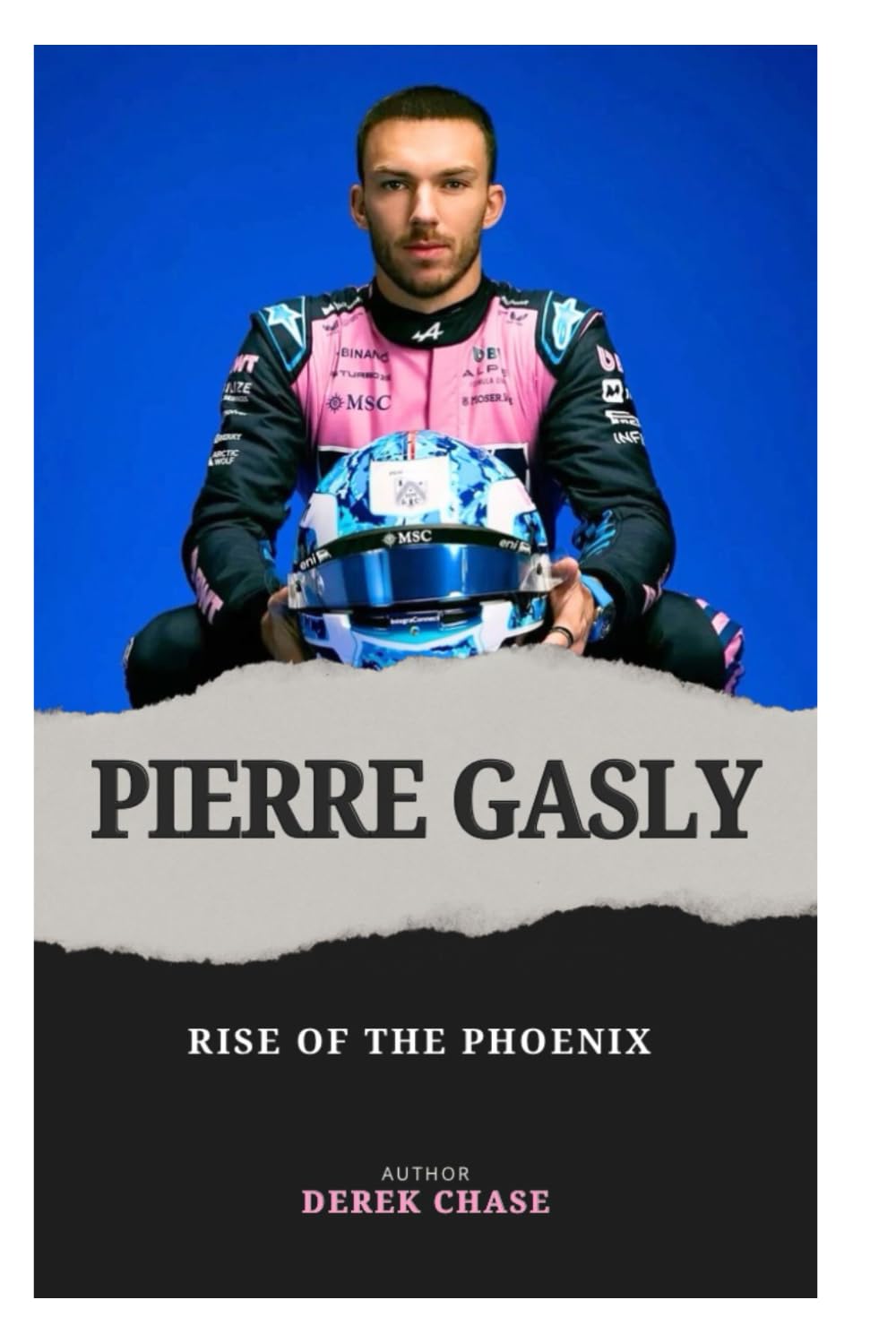 PIERRE GASLY: RISE OF THE PHOENIX: A FRENCH RACER’S JOURNEY THROUGH SETBACK, STRENGTH, AND REDEMPTION