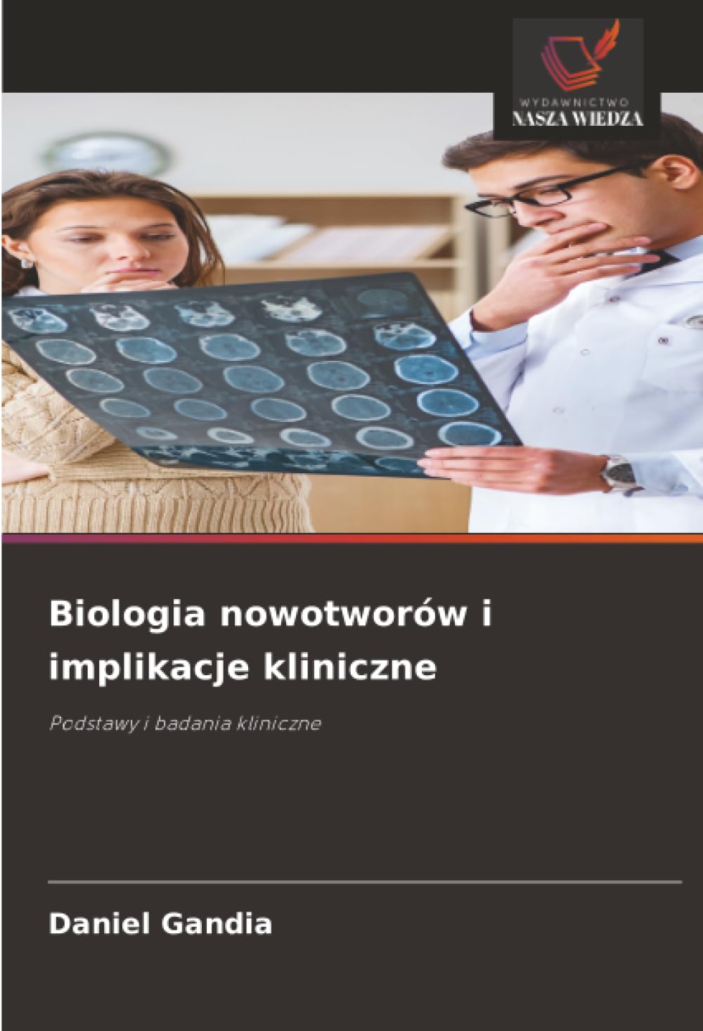 Biologia nowotworów i implikacje kliniczne: Podstawy i badania kliniczne
