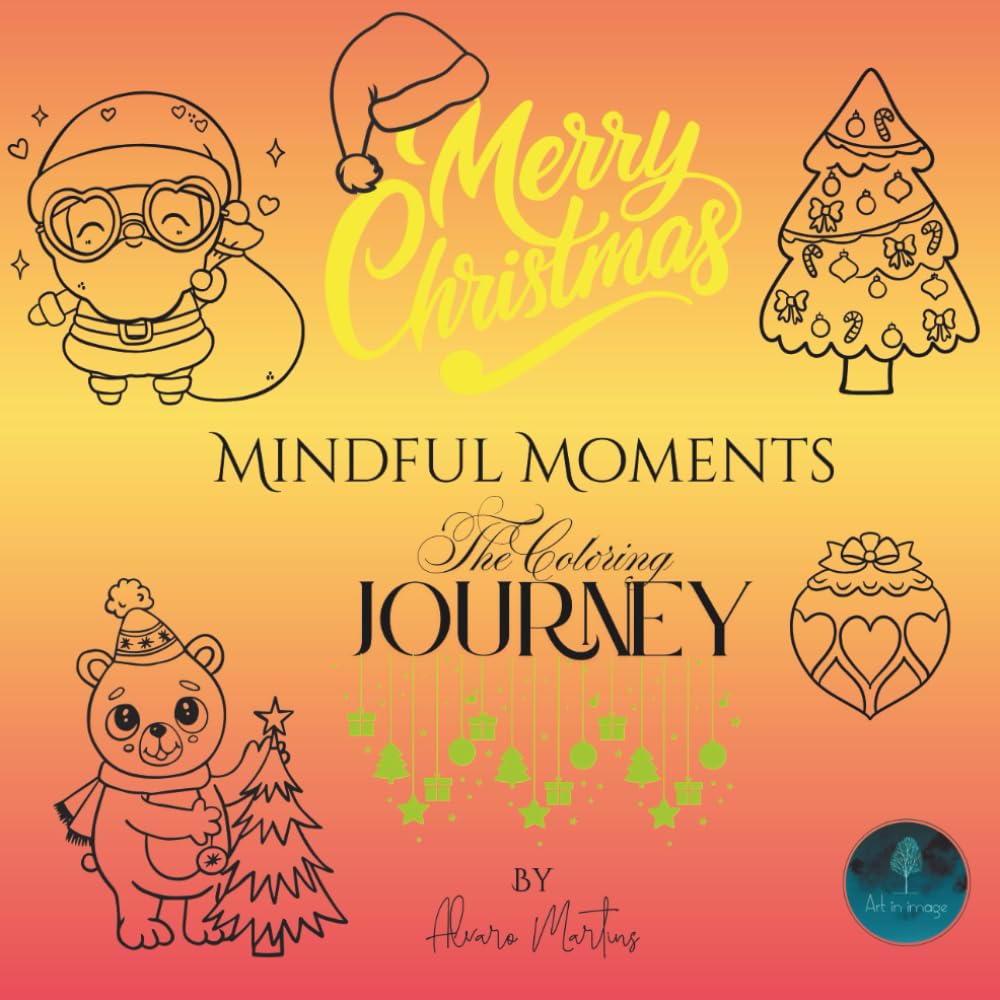Christmas Mindful Moments - The colouring journey: Kids and adults painting book 8,5 x 8,5in