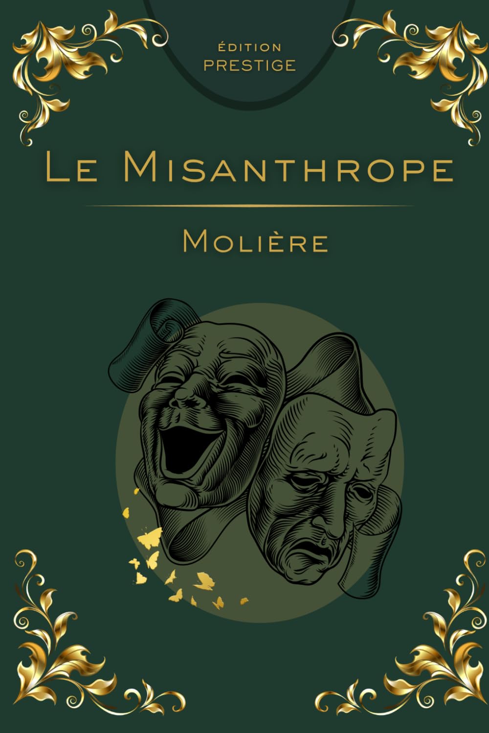LE MISANTHROPE: La comédie brillante de la sincérité, de l’hypocrisie et des passions humaines Édition Prestige Collector — Texte intégral