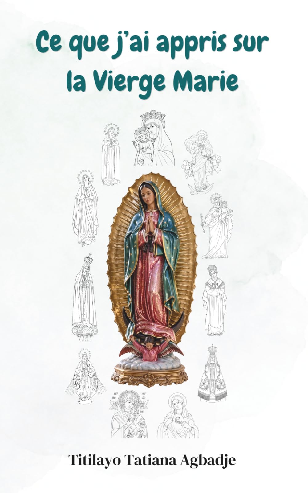 Ce que j’ai appris sur la Vierge Marie