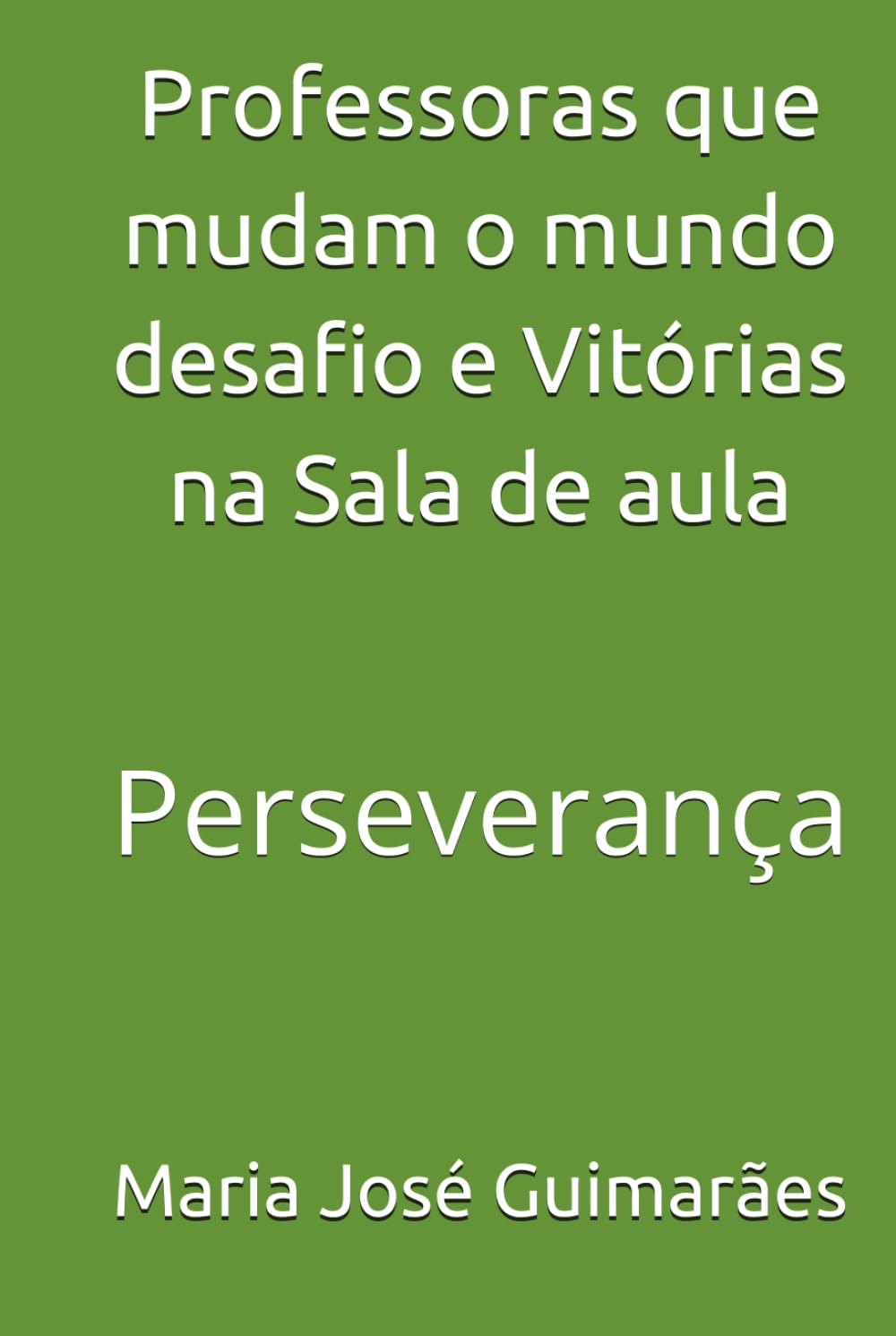 Professoras que mudam o mundo desafio e Vitórias na Sala de aula: Perseverança