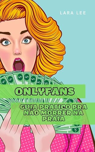 OnlyFans: Guia prático para não morrer na praia