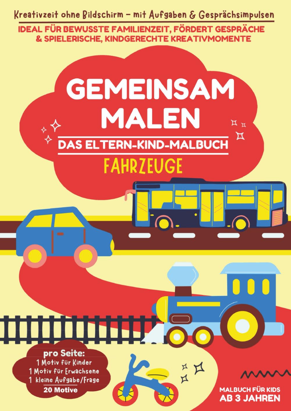 GEMEINSAM MALEN - Fahrzeuge: Das Eltern-Kind-Malbuch ab 3 Jahren · Kreativzeit ohne Bildschirm · Mit Aufgaben & Gesprächsimpulsen