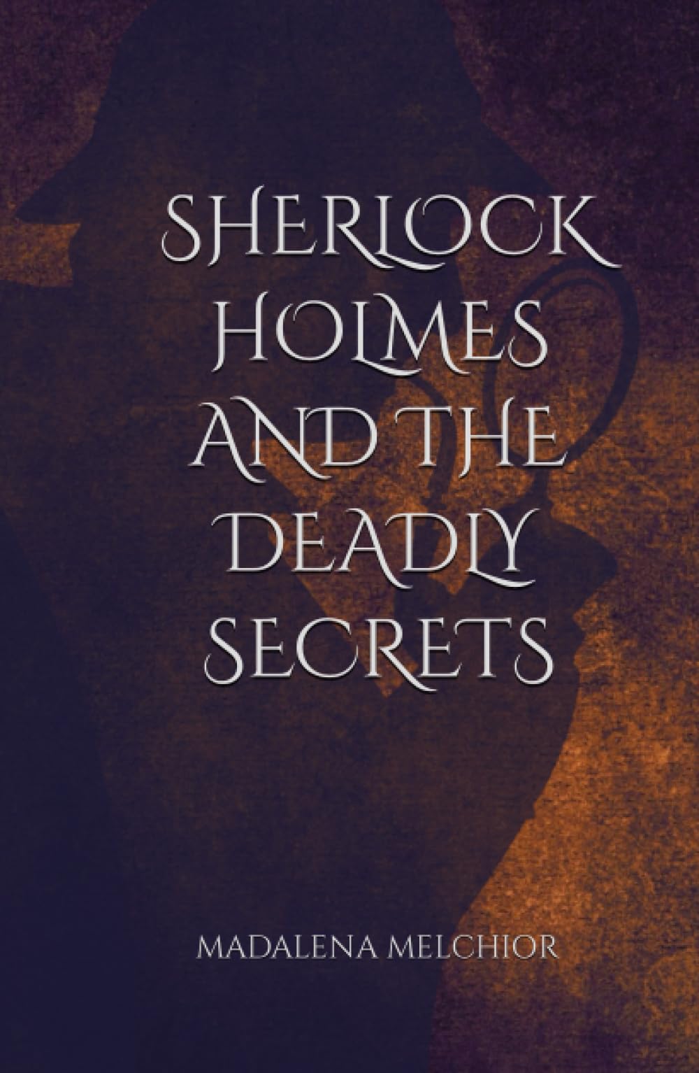 Sherlock Holmes and the Deadly Secrets