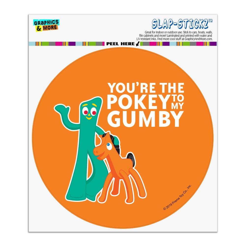 You're The Pokey to My Gumby Best Friends Automotive Car Window Locker Circle Bumper Sticker