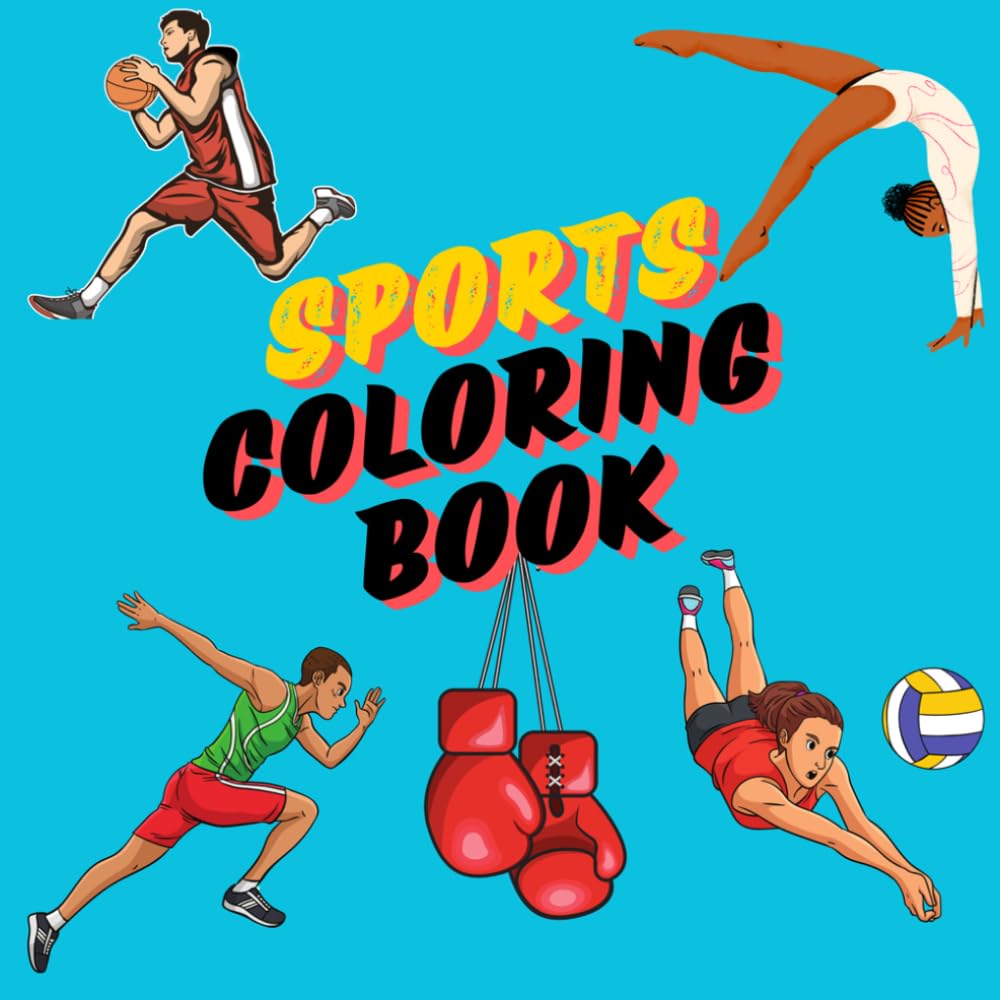 Sports Coloring Book: An Exciting Coloring Book Featuring Popular Sports and Athletic Activities for Kids and Adults