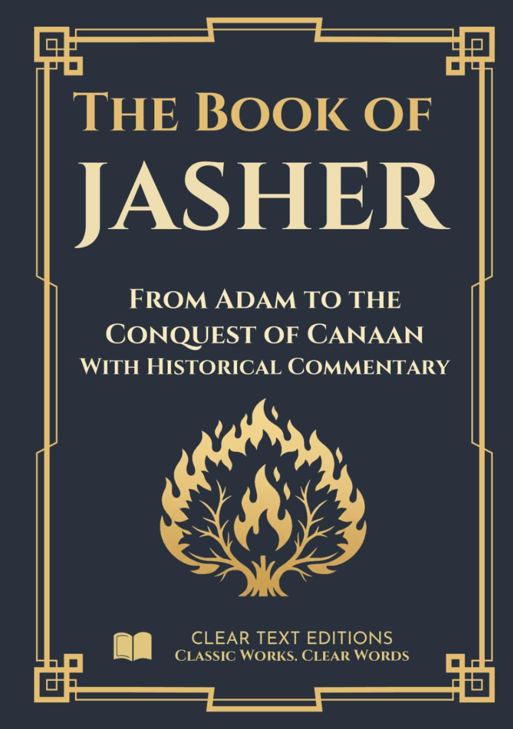 The Book of Jasher - The Upright Record (From Creation to the Conquest of Canaan): Modern English Edition with Essays and Commentary (Lost Books of the Bible)