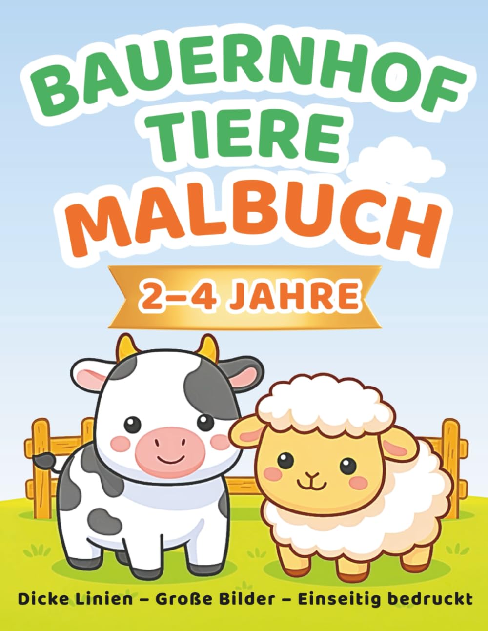 Bauernhof Tiere Malbuch: Einfaches Malbuch für Kinder 2–4 Jahre – Dicke Linien, große Bilder, einseitig bedruckt