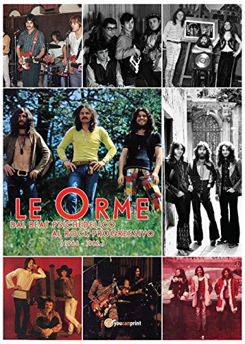  Le orme. Dal beat psichedelico al rock progressivo (1966-1982)