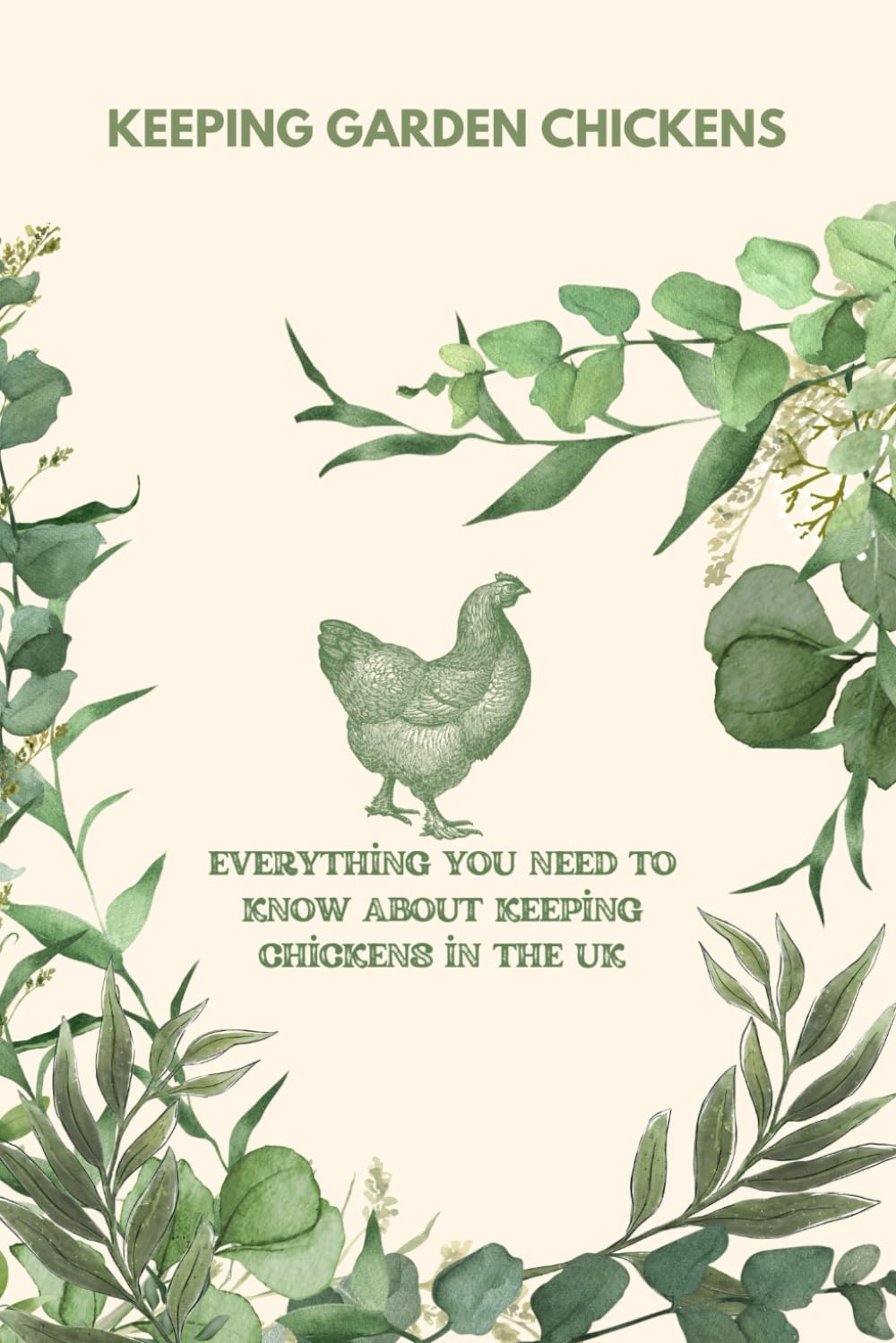 Keeping Garden Chickens: Everything You Need To Know About Keeping Chickens In The UK