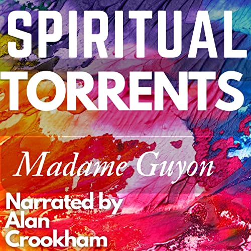 Spiritual Torrents by Madame Jeanne Guyon episode artwork