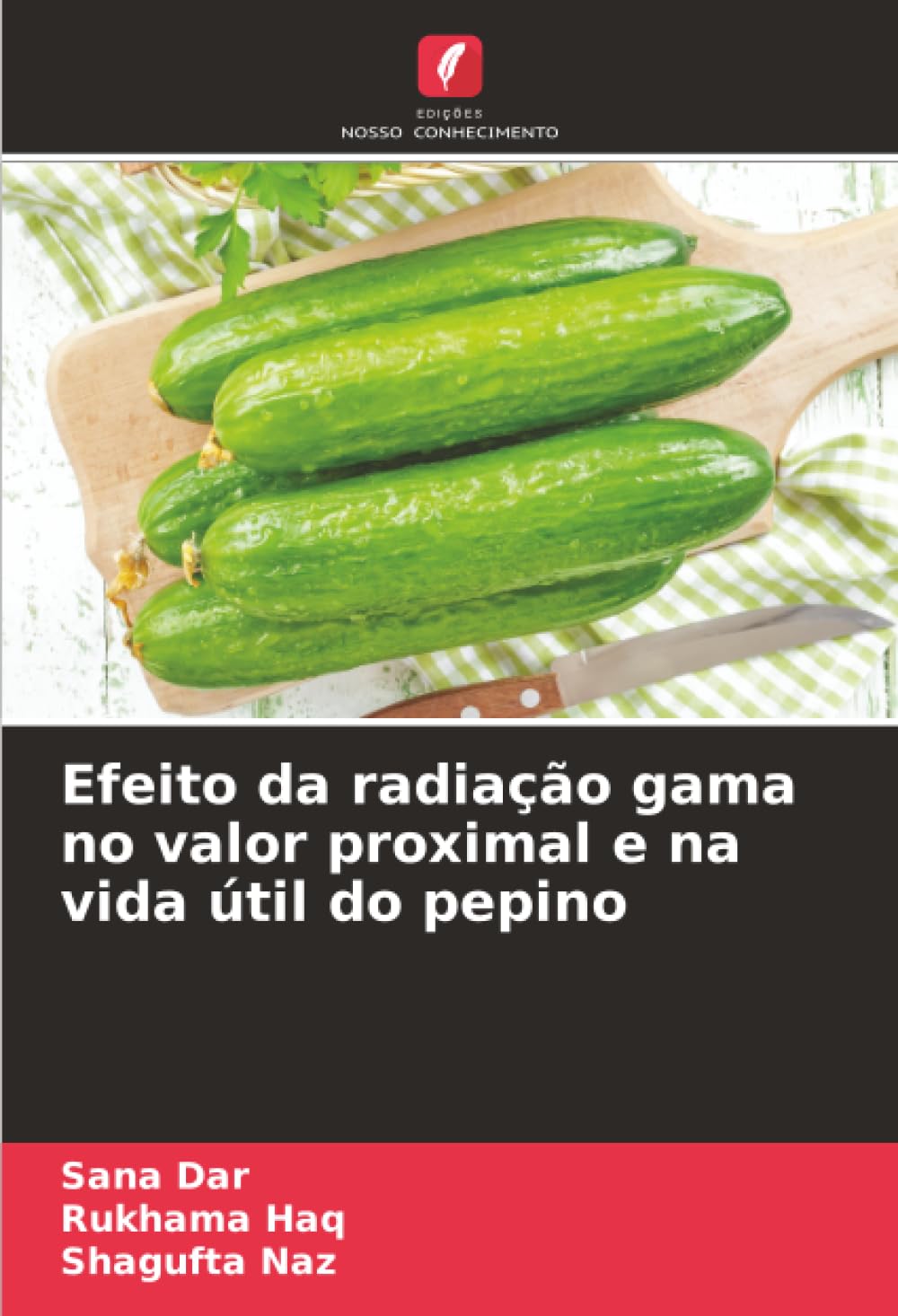 Efeito da radiação gama no valor proximal e na vida útil do pepino
