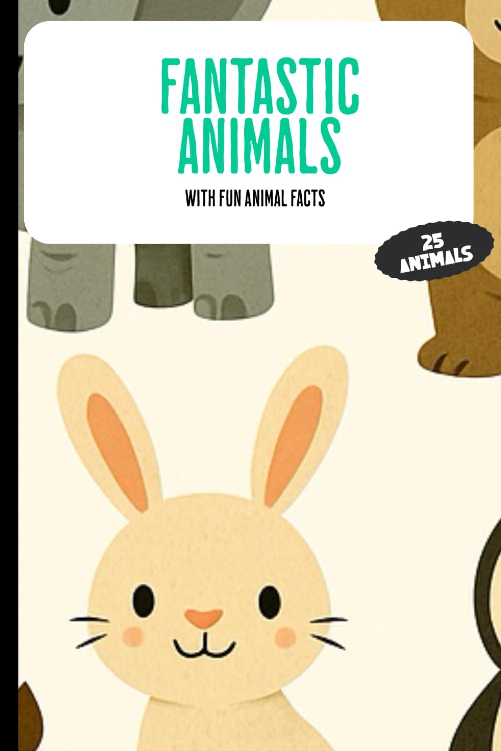 fantastic animals: with fun animal facts