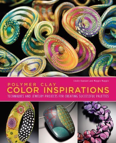 Polymer Clay Color Inspirations by Lindly Haunani, Maggie Maggio Original edition (2010)