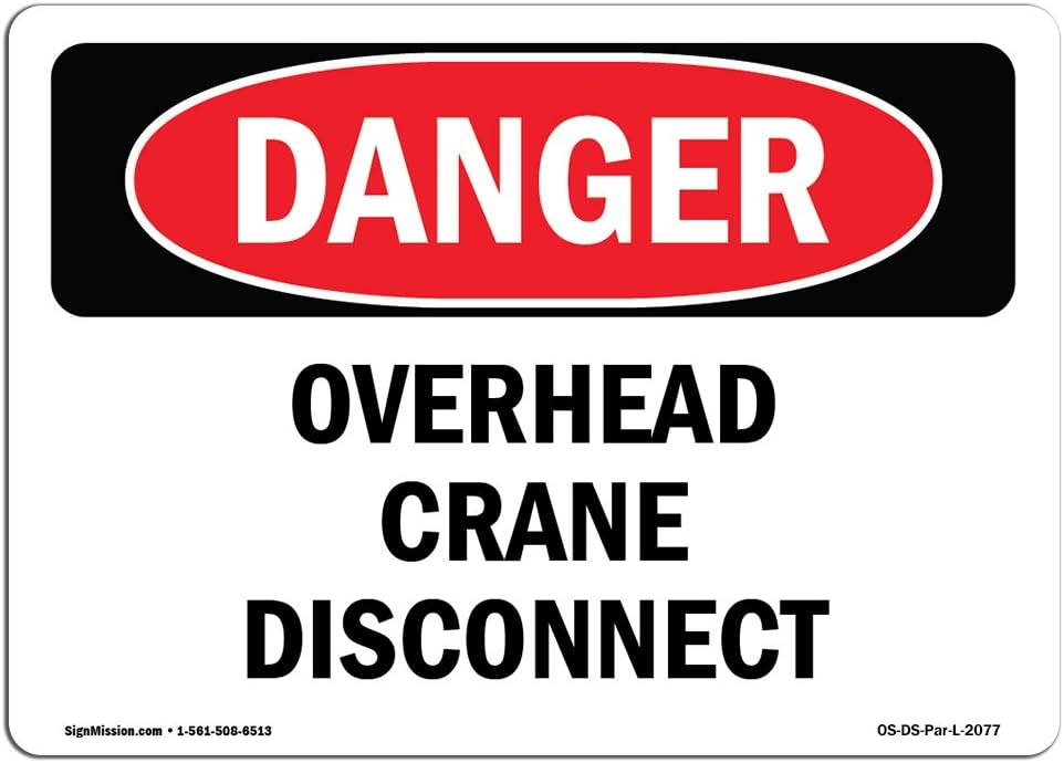 OSHA Danger Sign - Overhead Crane Disconnect | Decal | Protect Your Business, Construction Site, Warehouse & Shop Area | Made in The USA