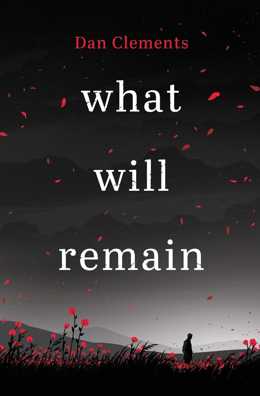 what will remain: A harrowing and captivating war novel born out of the author's experiences of serving in Afghanistan