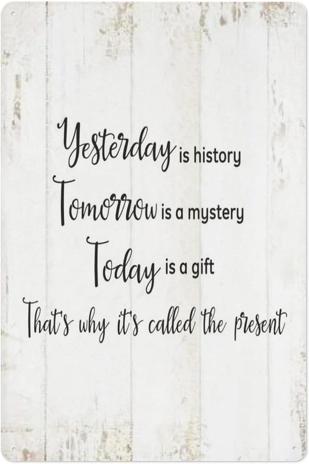 BYLSAGWHT Yesterday is History Tomorrow is a Mystery Retro Metal Tin Sign Motivational Quote for Home Entryway Kitchen 8 X 12 in