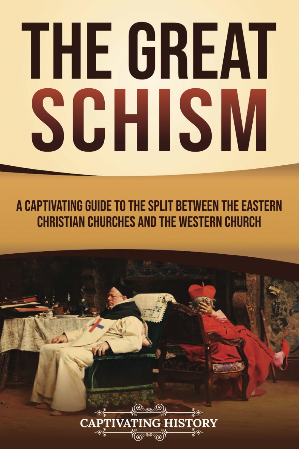 The Great Schism: A Captivating Guide to the Split between the Eastern Christian Churches and the Western Church (Exploring Christianity)