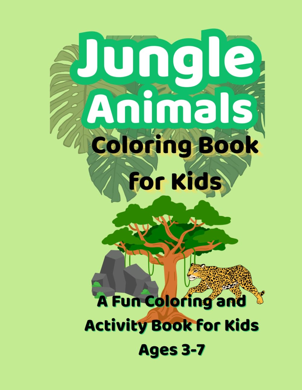 Jungle Animals Coloring Book for Kids: A Fun Coloring and Activity Book for Kids Ages 3-7 with Cute Wild Animals