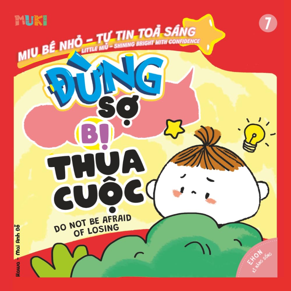 Little Miu, Do Not Be Afraid of Losing!: A Bilingual Vietnamese-English Children's Book on Good Sportsmanship, Resilience, and Building Confidence for Toddlers and Preschoolers (Ages 1-6)