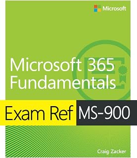 Exam Ref MS-900 Microsoft 365 Fundamentals