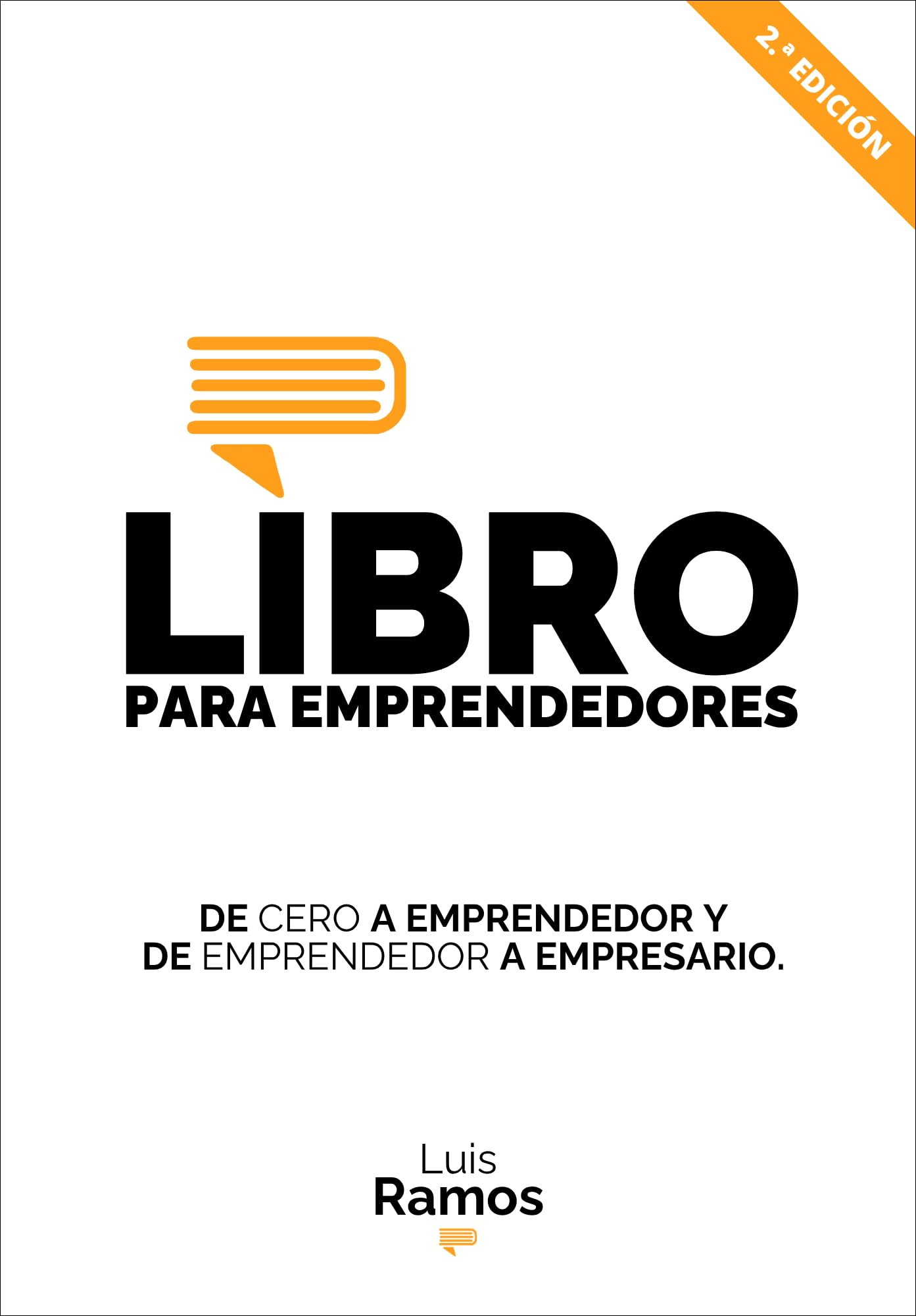 Libro para emprendedores: De cero a emprendedor y de emprendedor a empresario (Emprendimiento)