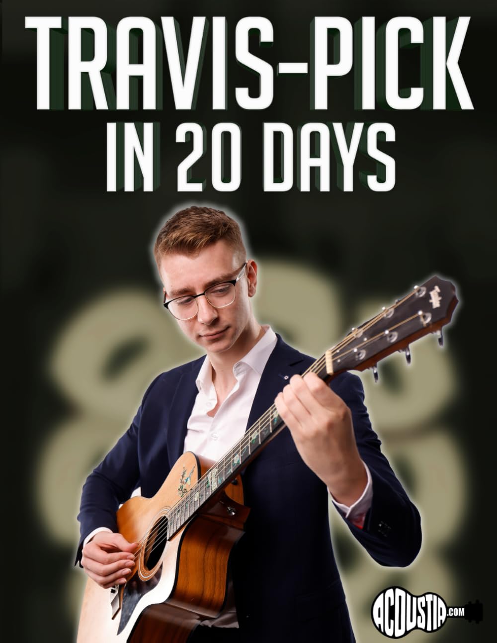 Travis-Pick in 20 Days: Learn to Travis-Pick 4 Different Songs in 20 Days (20 Day Workbooks)