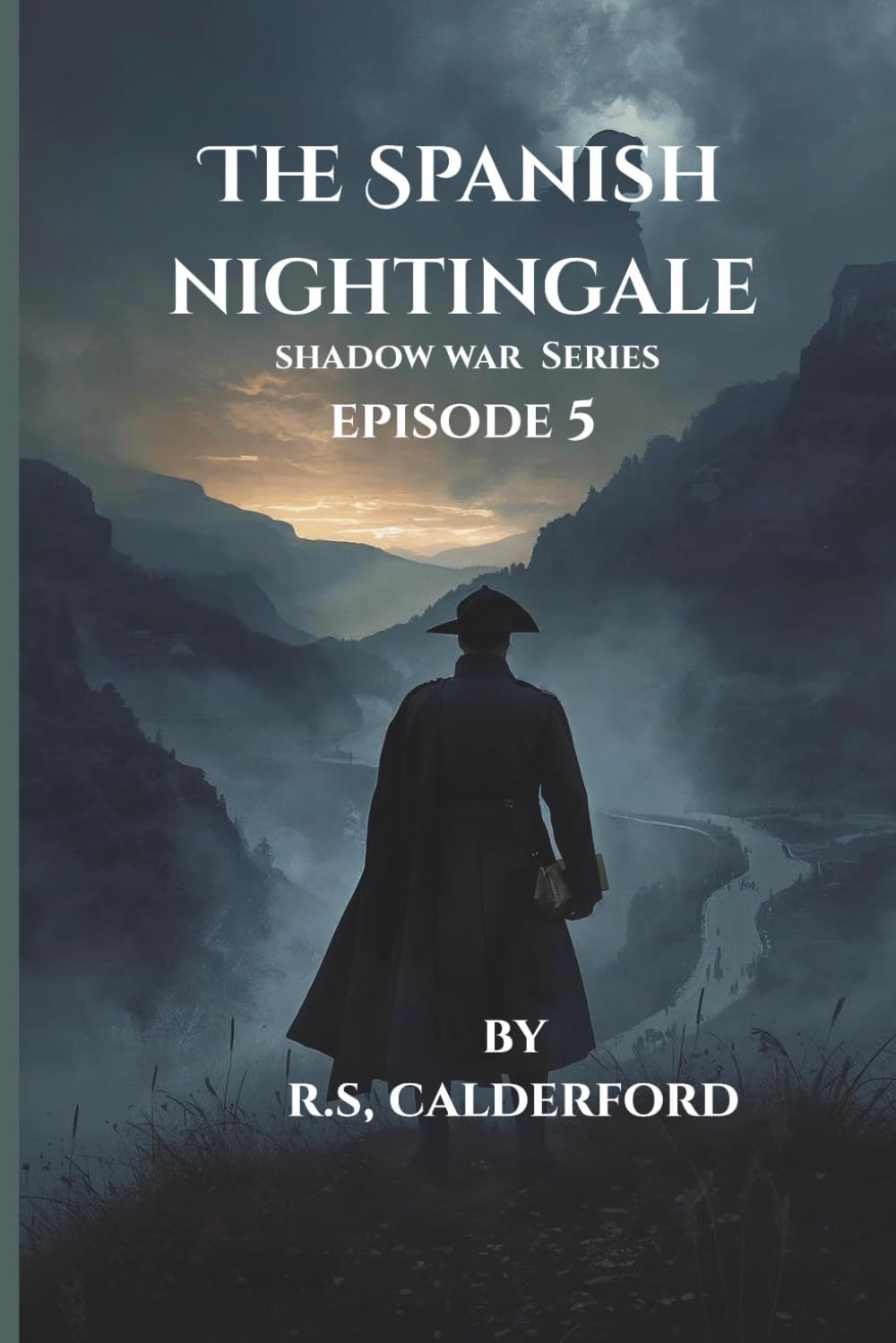 Episode 5 Shadow War Series - The Spanish Nightingale
