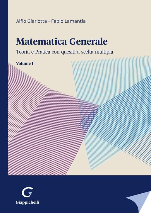 Matematica generale. Teoria e pratica con quesiti a scelta multipla (Vol. 1)