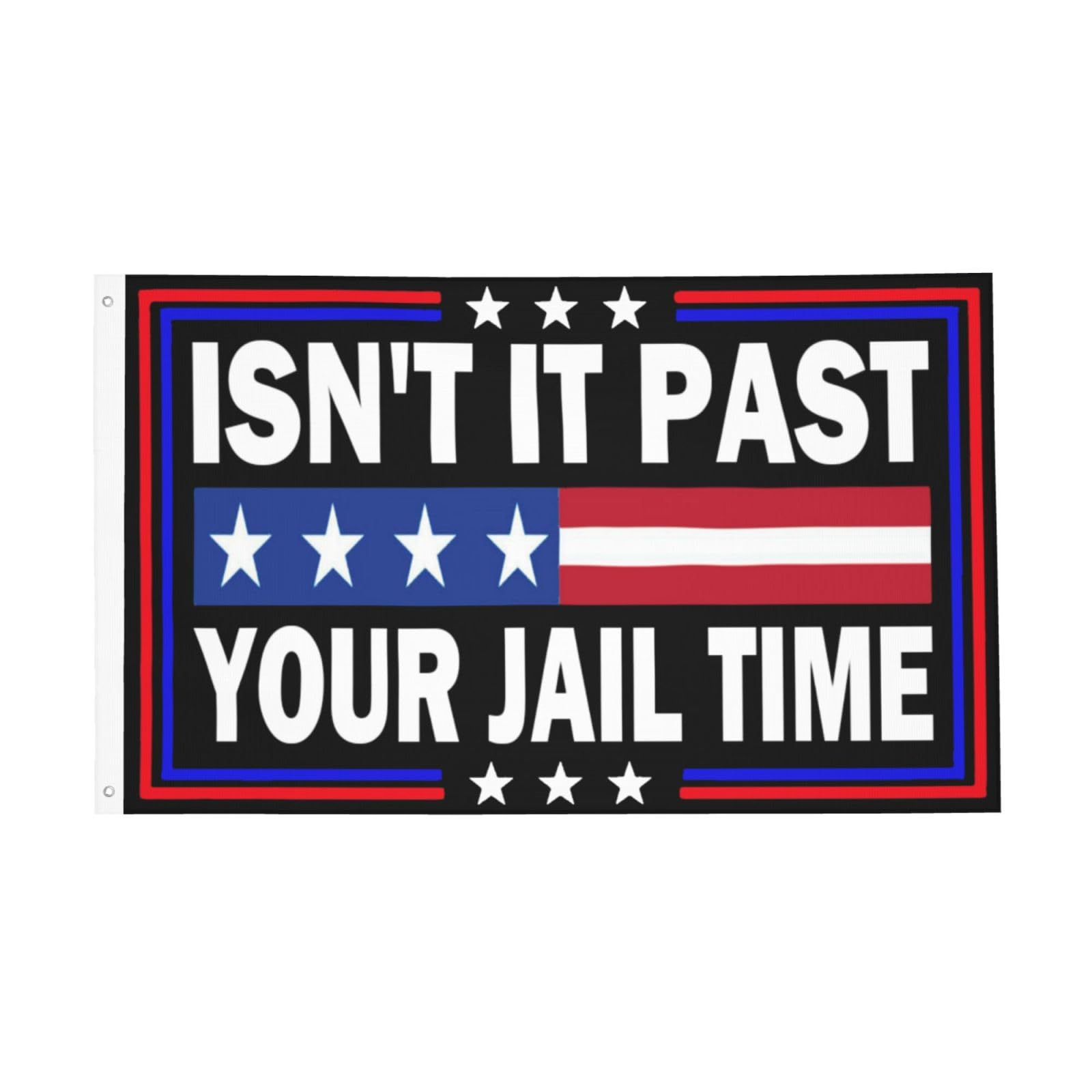 Generic Isn't It Past Your Jail Time Flag 3x5 Double Sided Outdoor Flag Tapestry Banner Poster Flag For Room Wall Decor Garden Flag Decorative, Black