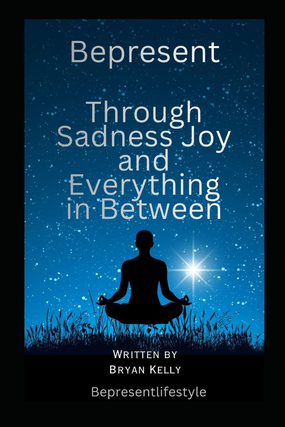 Be Present Through Sadness Joy and Everything in Between