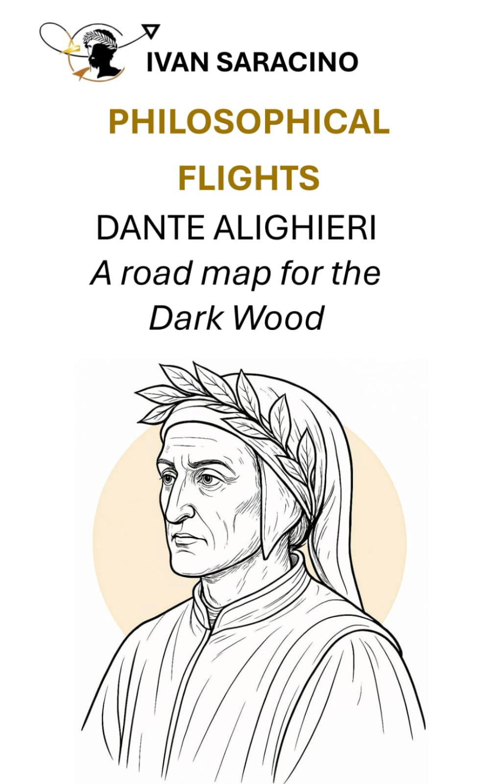 Dante Alighieri: A road map for the Dark Wood (Philosophical Flights)